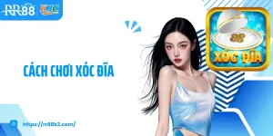Cách Chơi Xóc Đĩa RR88: Kiến Thức Cá Cược Giúp Bạn Thắng Lớn
