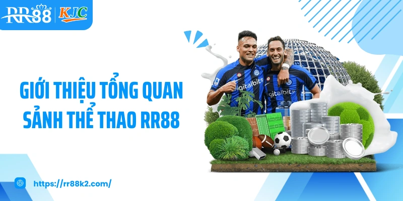 Giới thiệu tổng quan sảnh thể thao RR88